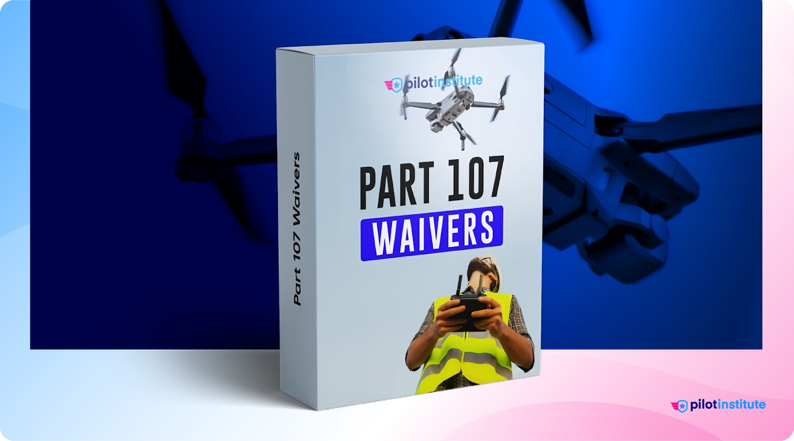 Pilot Institute Part 107 Waivers course.