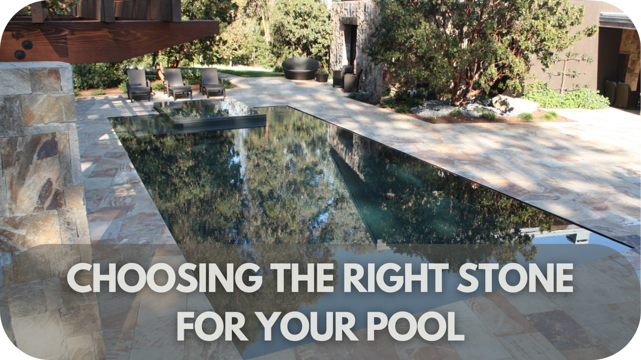 Choosing the Right Stone for Your Pool