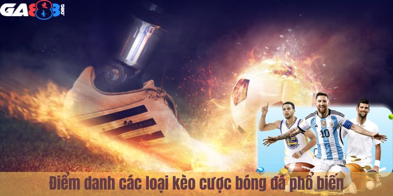 Điểm danh các loại kèo cược bóng đá phổ biến