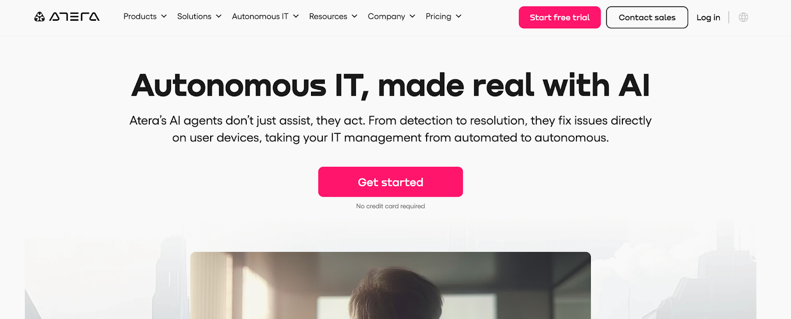 Atera Homepage picture. It says, "Autonomous IT, made real with AI. Atera's AI agents don't just assist, they act. From detection to resolution, they fix issues directly on user devices, taking your IT management from automated to autonomous."