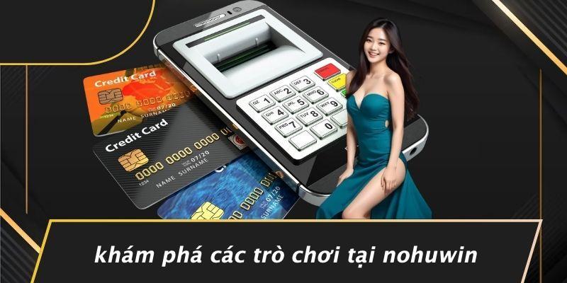 Khám Phá Các Trò Chơi Tại Nohuwin