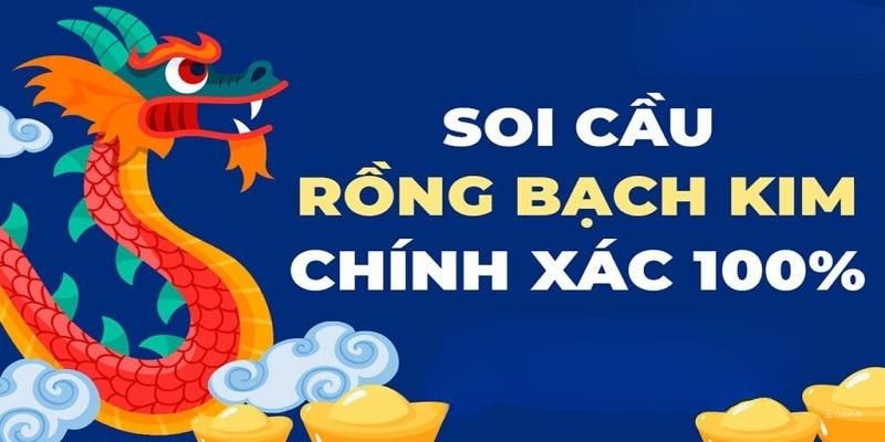 Soi cầu rồng bạch kim với các phương pháp chọn đúng số săn thưởng