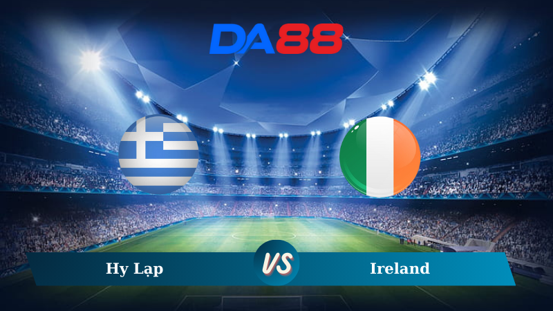 Soi kèo Hy Lạp vs Ireland  01h45 ngày 14/10/2024