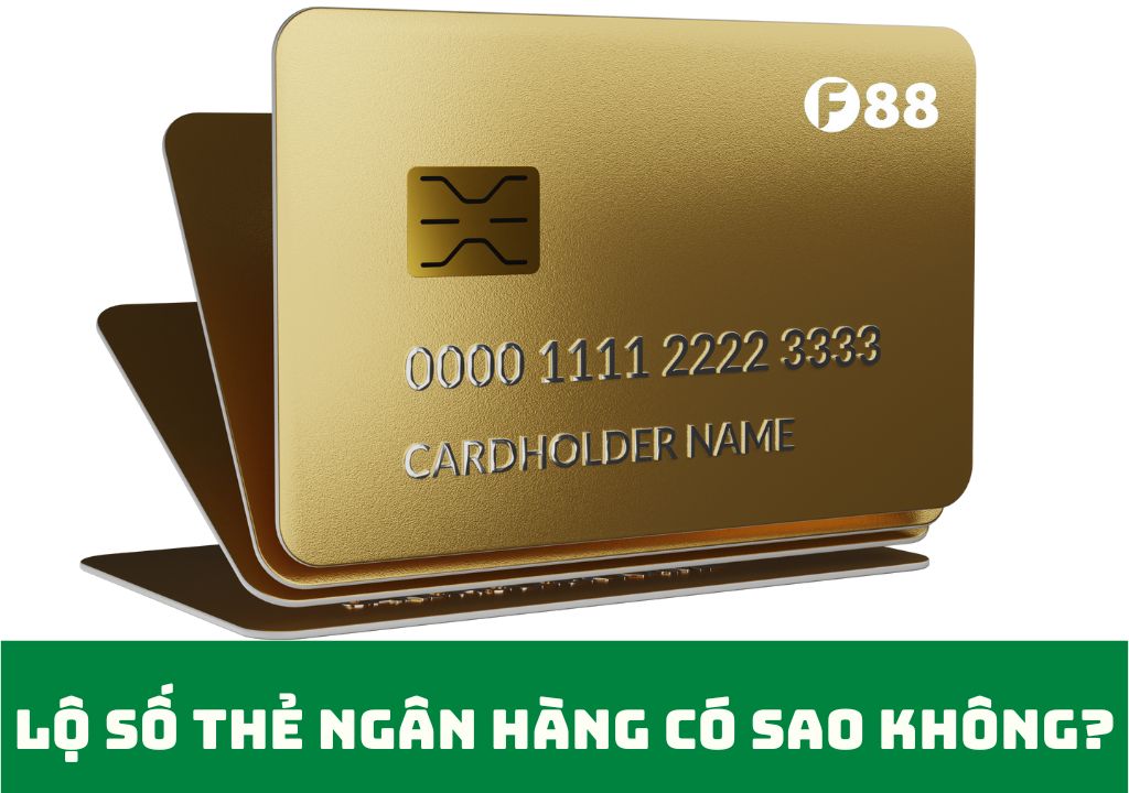 lộ số thẻ ngân hàng có sao không