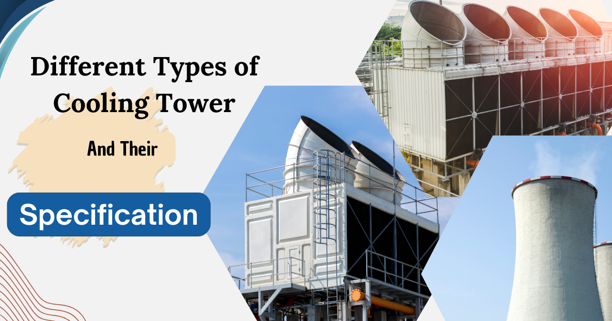 Different types of cooling tower and ther specification