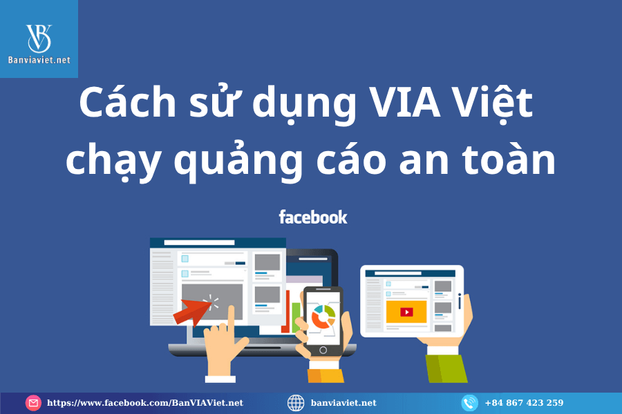 Cách sử dụng VIA Việt chạy quảng cáo an toàn