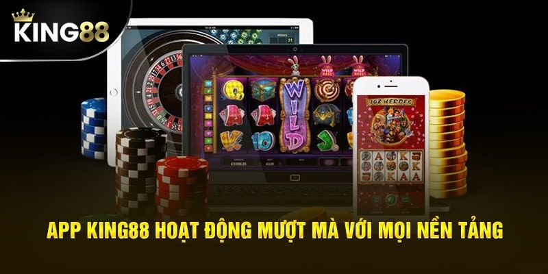 Tải KING88 mang đến lợi ích gì