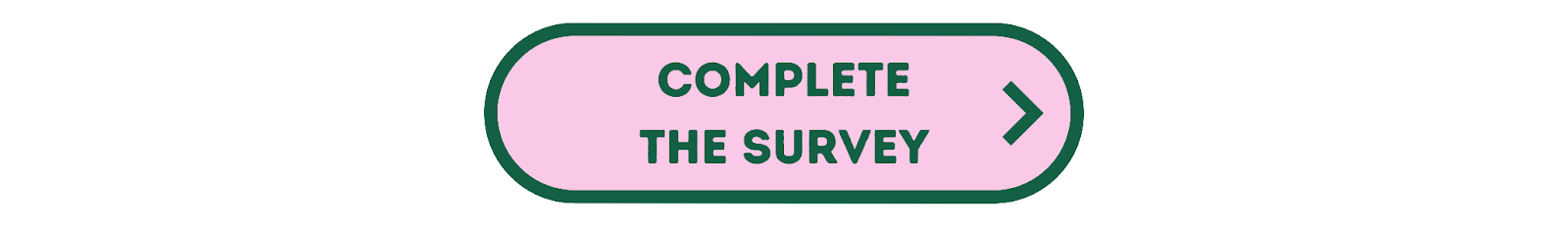 Complete the Survey