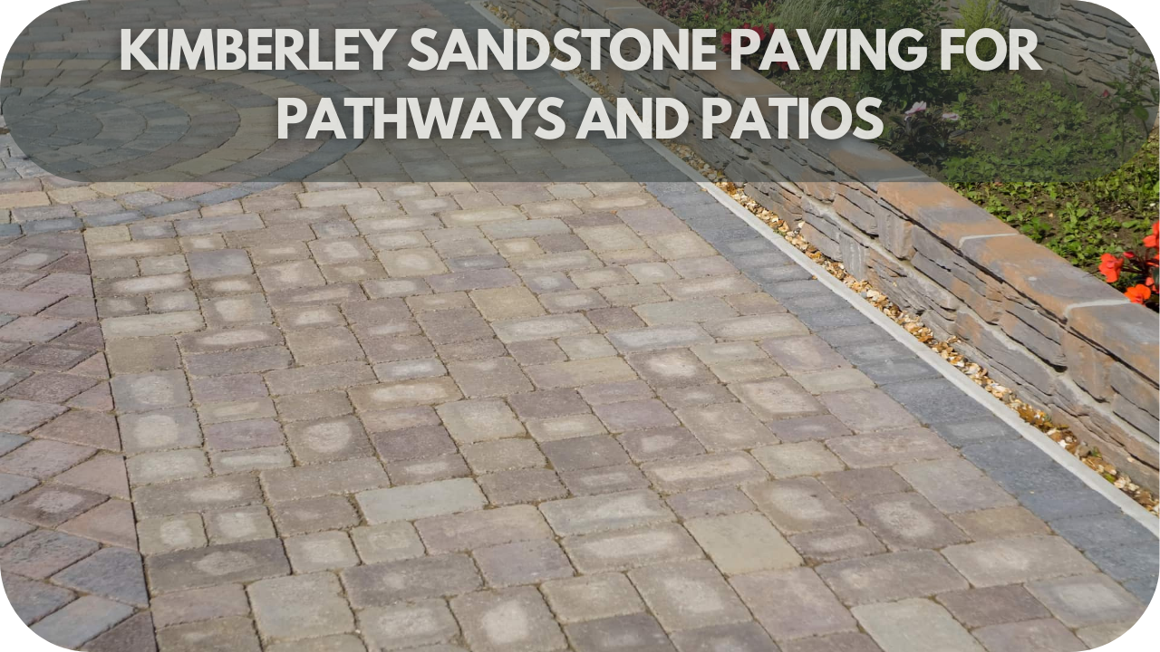 1. Kimberley Sandstone Paving for Pathways and Patios