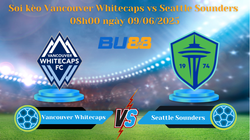 Soi kèo Vancouver Whitecaps vs Seattle Sounders Seattle Sounders