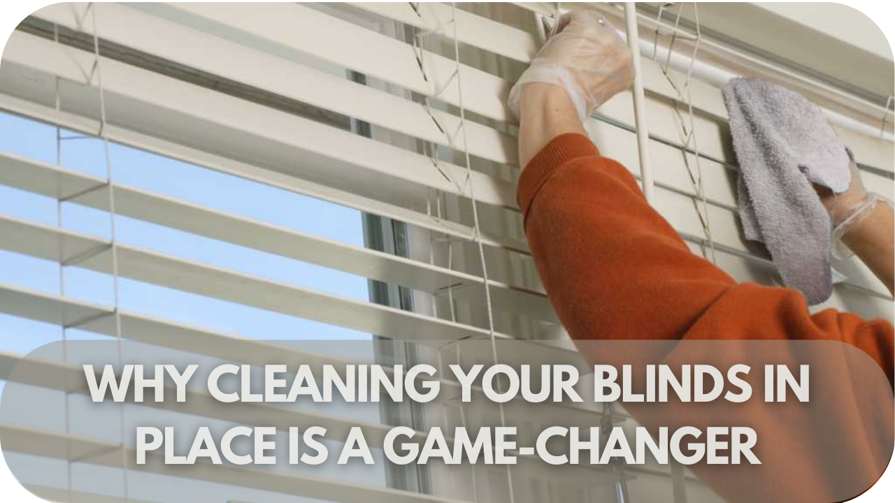 Blinds cleaning benefits