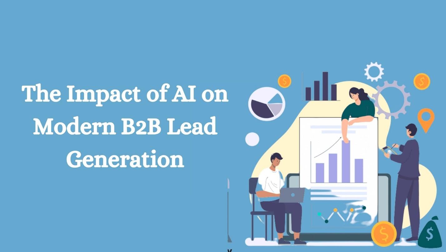 The Impact of AI on Modern B2B Lead Generation