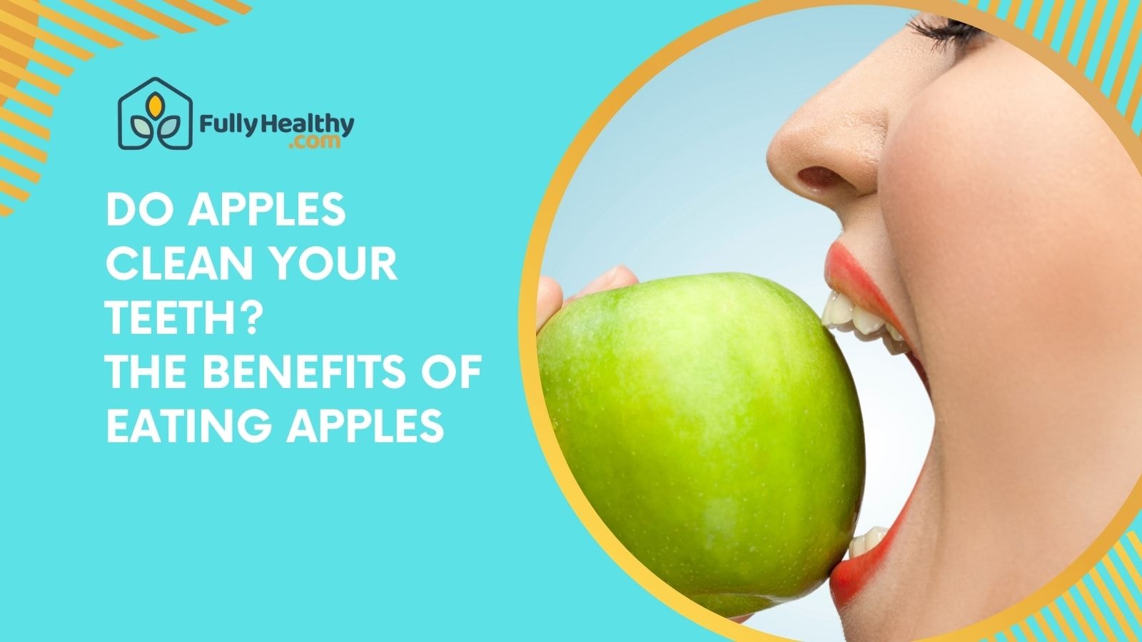 Do Apples Clean Your Teeth? The Benefits of Eating Apples