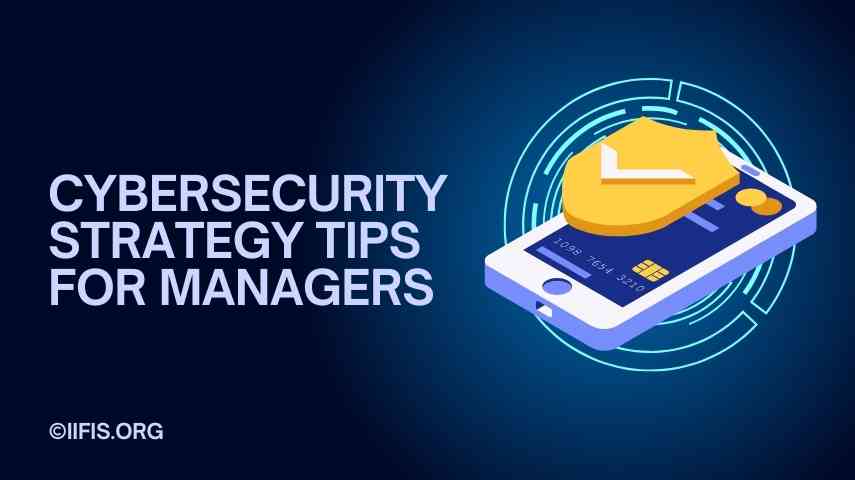 Cybersecurity Strategy Tips for Managers