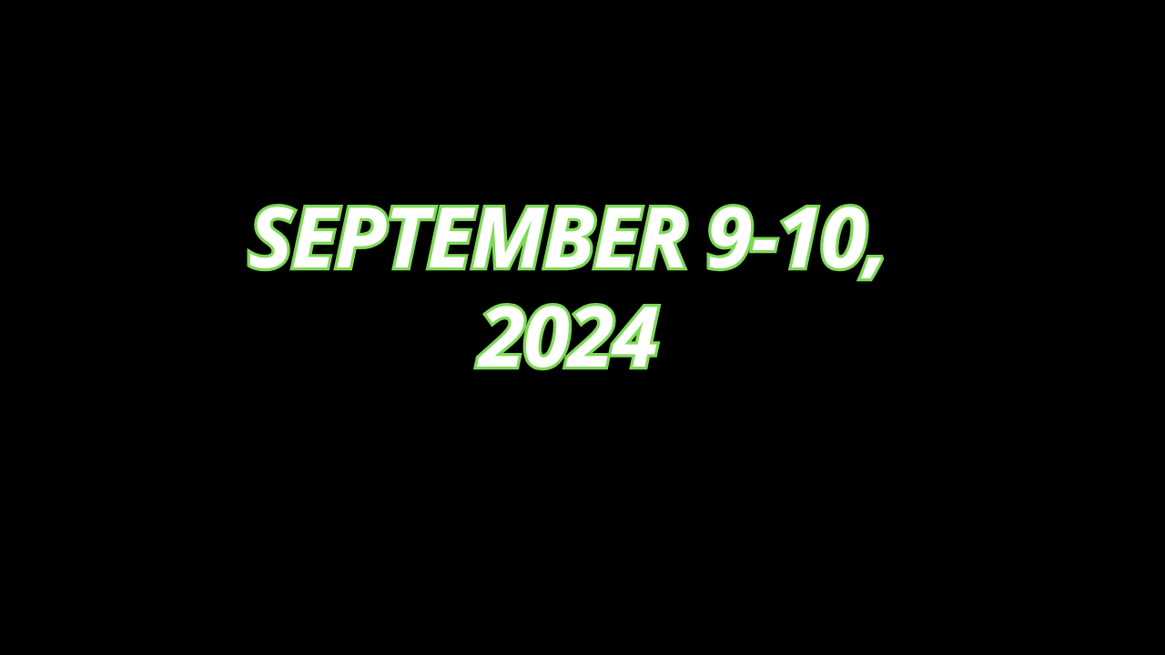 This contain an image of  September 9-10, 2024