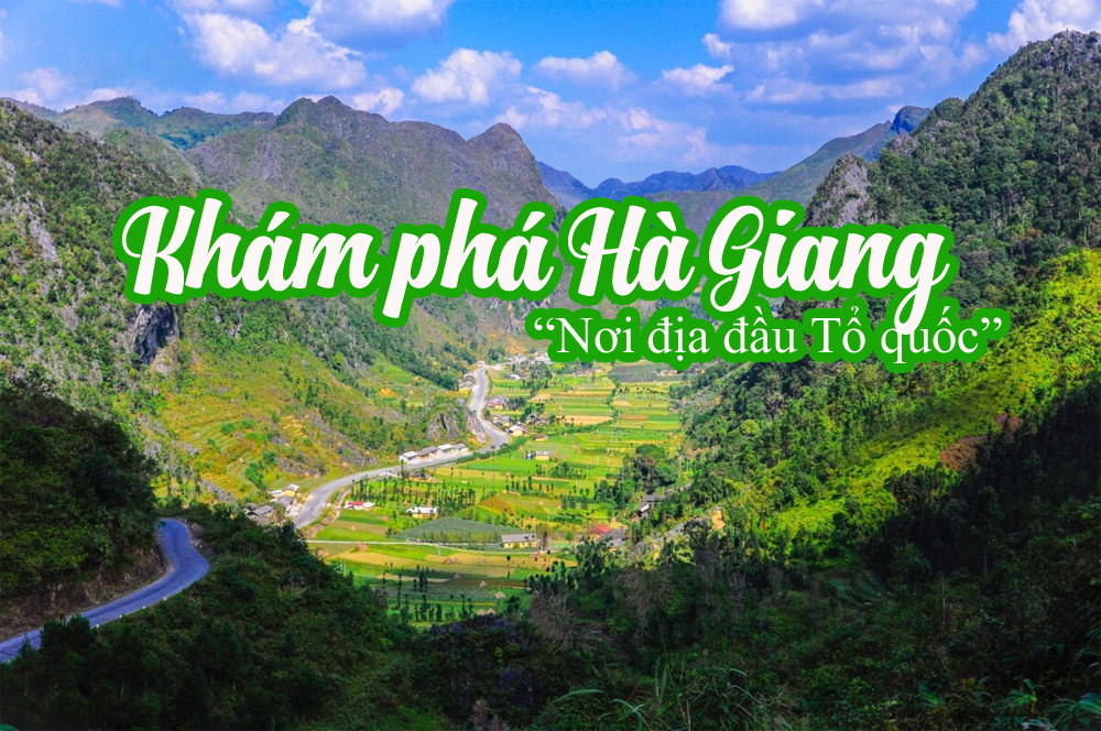 Khám phá nơi địa đầu tổ quốc Hà Giang