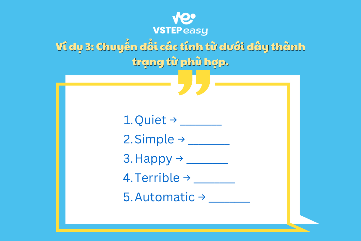 Ví dụ 3: Hoàn thành câu với từ gợi ý trong ngoặc