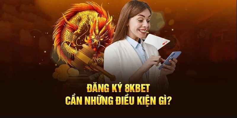 Đăng ký 8KBET với số điện thoại chính chủ