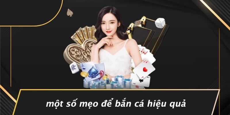 Một Số Mẹo Để Bắn Cá Hiệu Quả