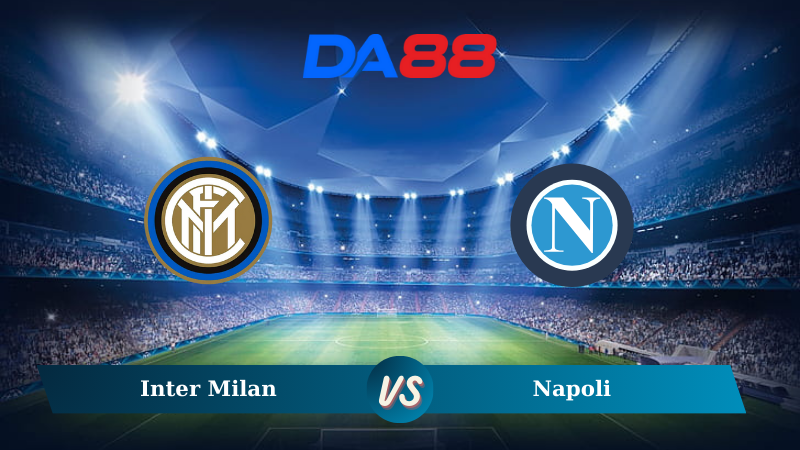 Soi kèo Inter Milan vs Napoli 02h45 ngày 11/11/2024