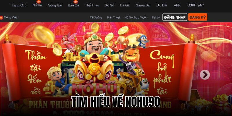 Nohu90 là sân chơi hàng đầu với nhiều mục game hot