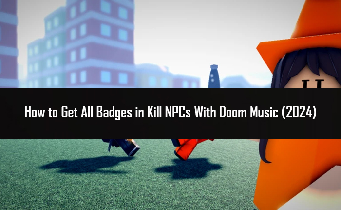 Kill NPCs With Doom Music Badges
