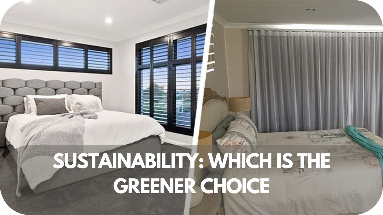 Curtains vs. blinds: comparing sustainability and eco-friendliness.