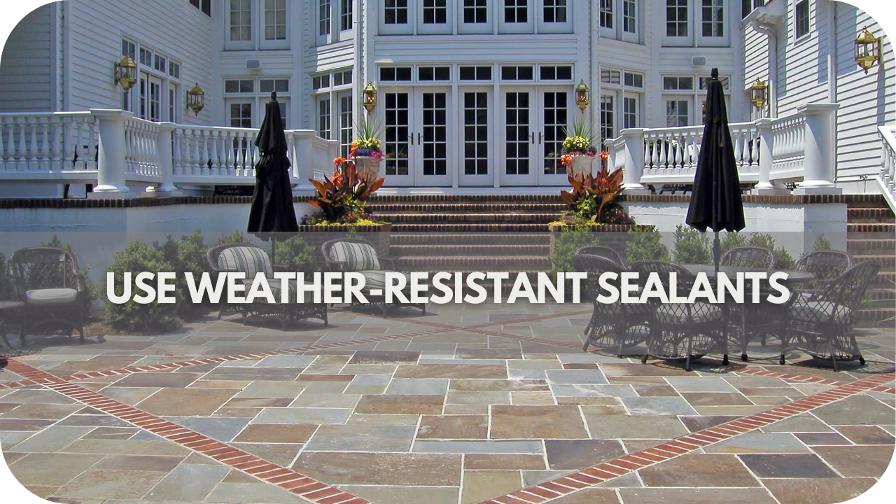 How to Protect Your Bluestone Patio in Extreme Weather: Use Weather-Resistant Sealants