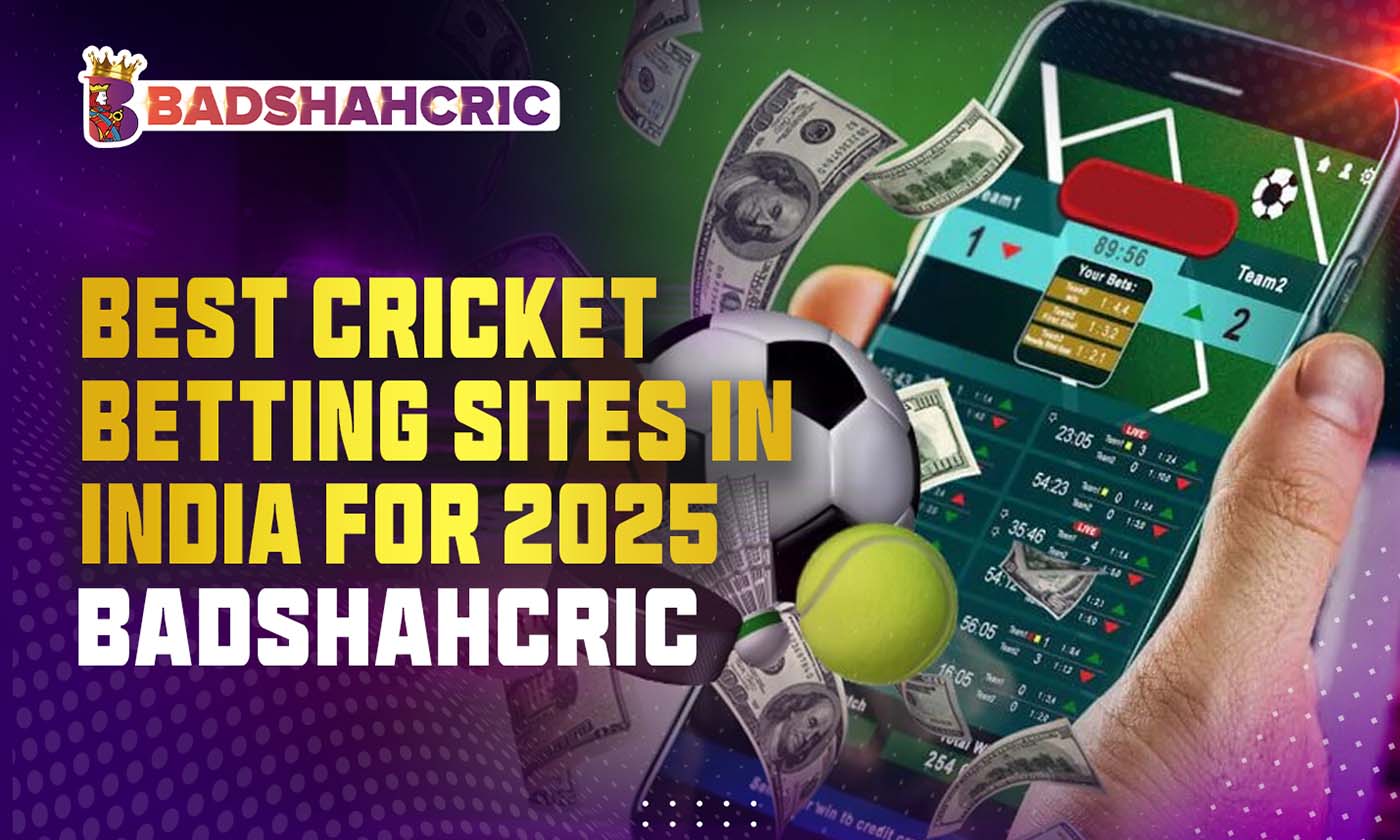 Finest Cricket Betting Websites in India for 2025 | Badshahcric