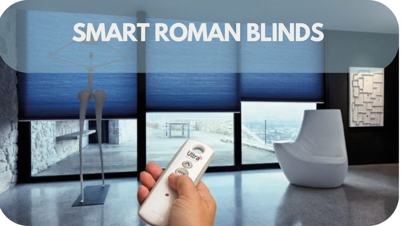 Smart Roman Blinds