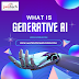 What is Generative AI and How Does It Work
