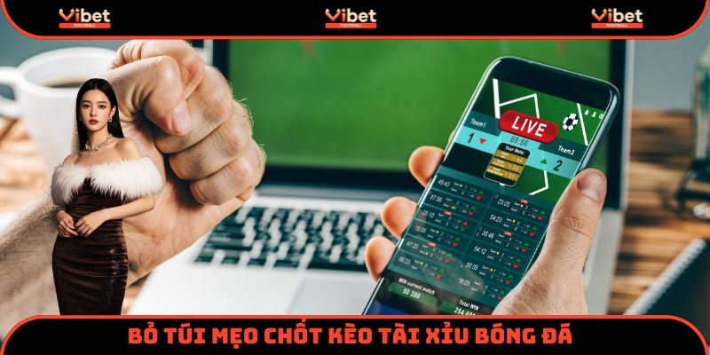 Bỏ túi mẹo chốt kèo cá cược thể thao