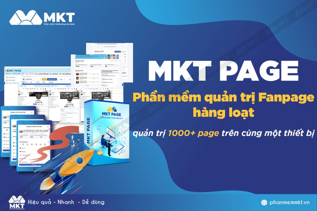 Phần mềm MKT Page – Giải pháp quản lý fanpage tự động chuyên nghiệp