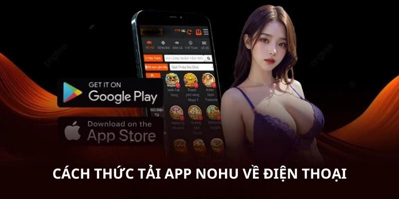 Cách thức tải app NOHU về điện thoại