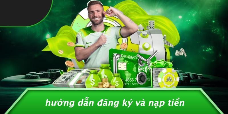 Hướng Dẫn Đăng Ký Và Nạp Tiền