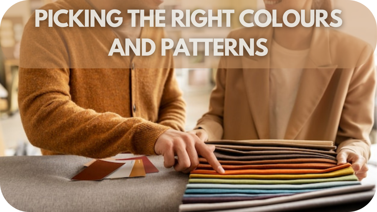 Picking the Right Colours and Patterns