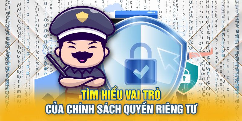 vai trò chính sách quyền riêng tư 8kbet