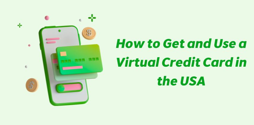 How to Get and Use a Virtual Credit Card in the USA