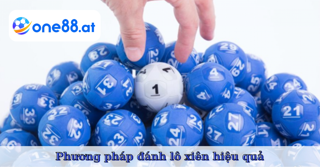 Cách đánh lô xiên hiệu quả nên áp dụng