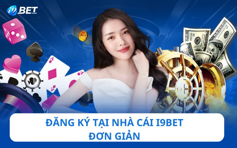 Hướng dẫn chi tiết đăng ký hội viên i9bet dễ dàng 