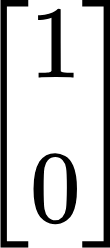 {"aid":null,"id":"1-0","backgroundColorModified":false,"type":"$$","code":"$$\\begin{bmatrix}\n{1}\\\\\n{0}\\\\\n\\end{bmatrix}$$","backgroundColor":"#ffffff","font":{"size":11,"color":"#000000","family":"Arial"},"ts":1730705283029,"cs":"htX4ZvSp/vZU5LxOdr4lKg==","size":{"width":17,"height":40}}