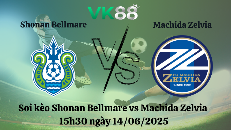 Soi kèo Shonan Bellmare vs Machida Zelvia 15h30 ngày 14/06/202