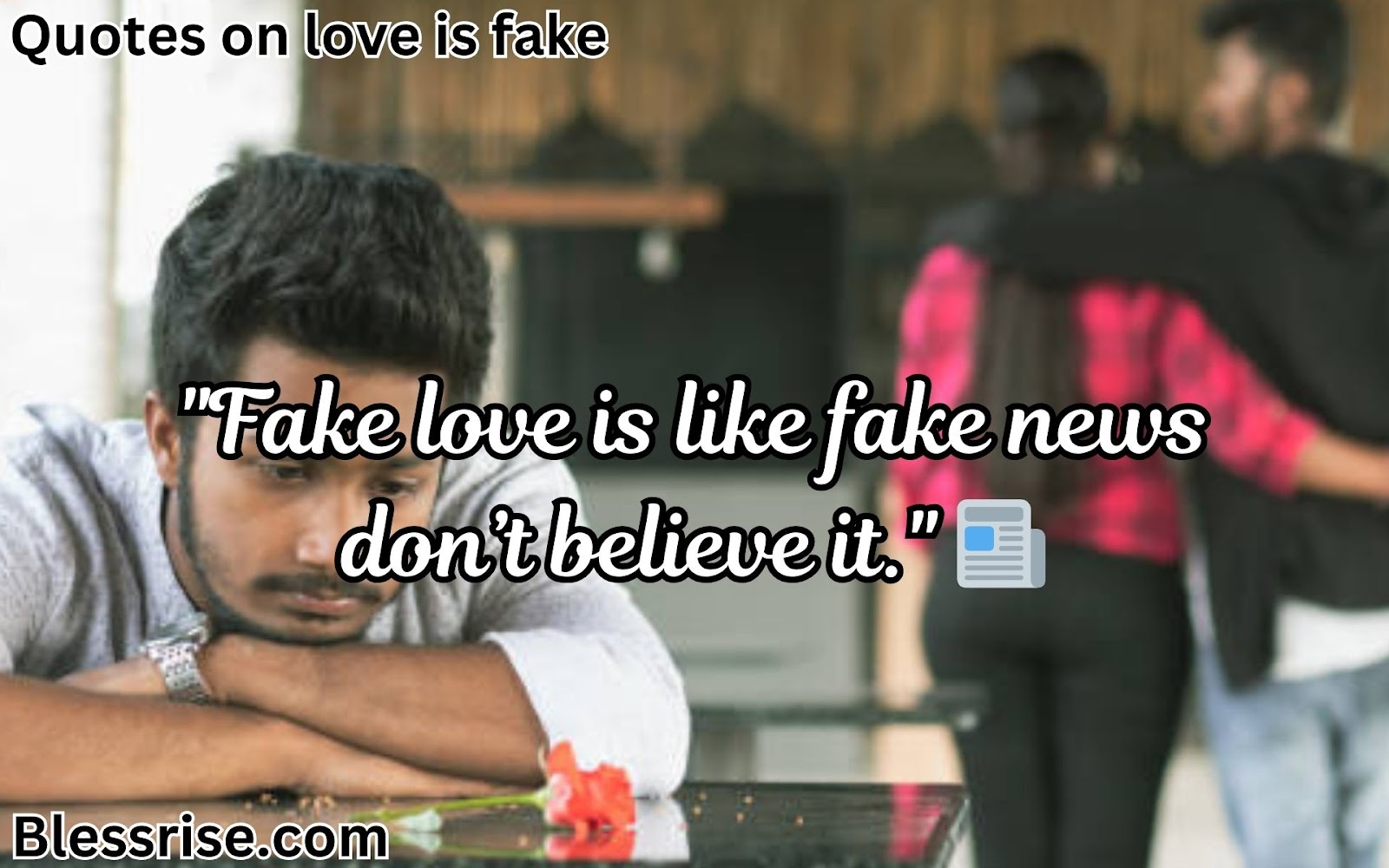 Quotes on love is fake for Her