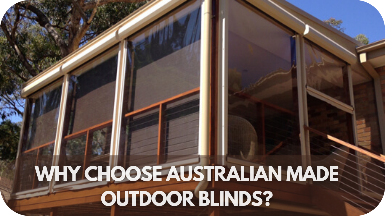 Benefits of Australian outdoor blinds