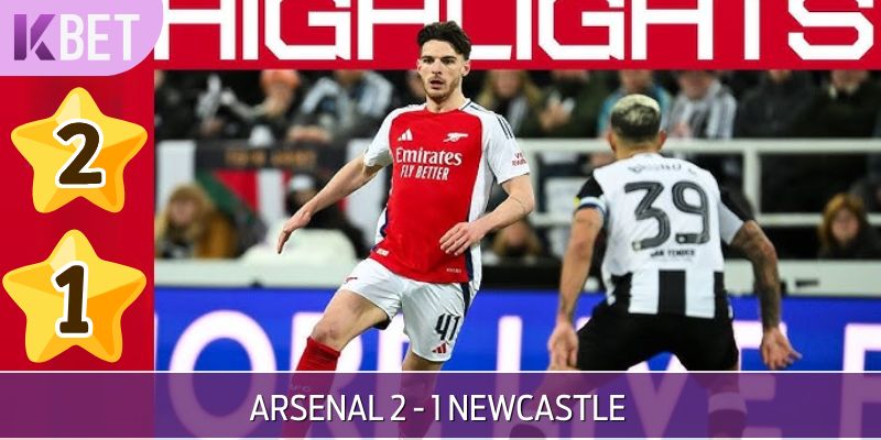 Dự đoán tỷ số Arsenal vs Newcastle United sẽ có nhiều bất ngờ