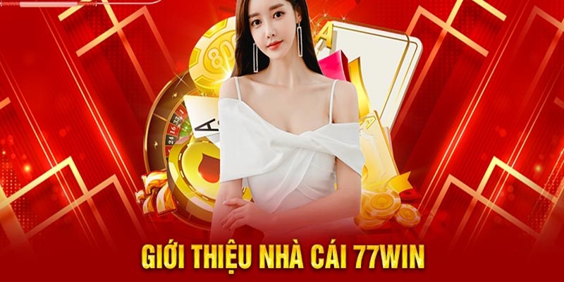 Tìm hiểu về nhà cái 77Win