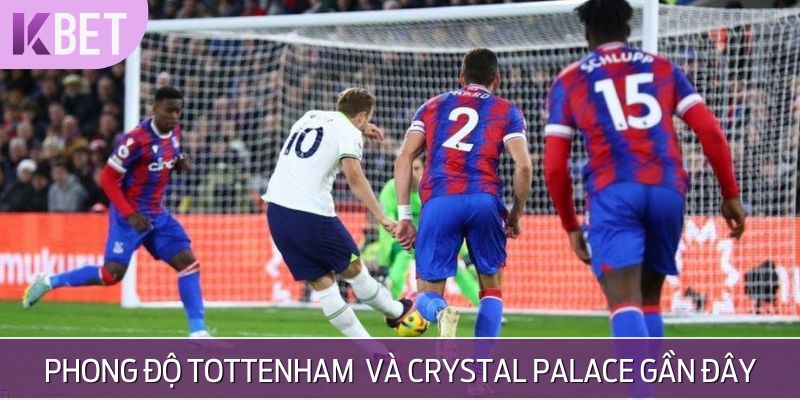 Phong độ Tottenham Hotspur vs Crystal Palace sắp tới