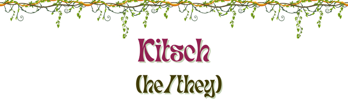 Images of vines over a banner reading "Kitsch" in purple text and "(he/they)" in dark-green text. 