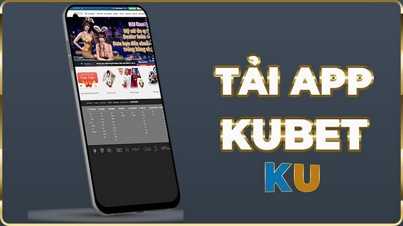 Hướng dẫn các bước tải app Kubet trên Ios và Android đơn giản