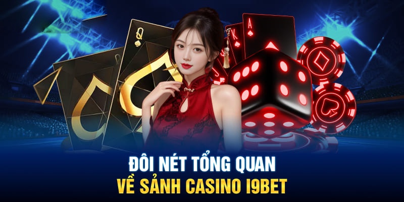 Sòng bạc i9bet trực tuyến đẳng cấp sang trọng